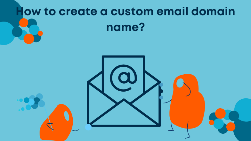 How to create a custom email domain name?