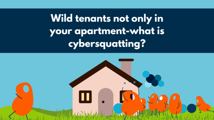 Wild tenants not only in your apartment-what is cybersquatting?