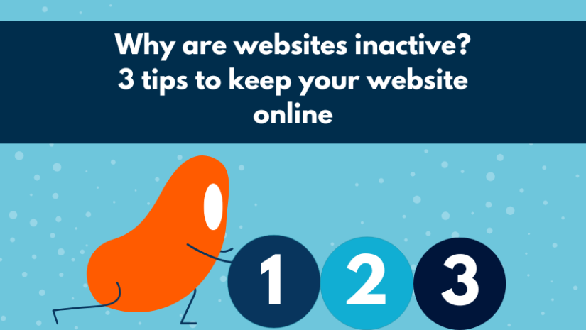 Why are websites inactive? 3 tips to keep your website online